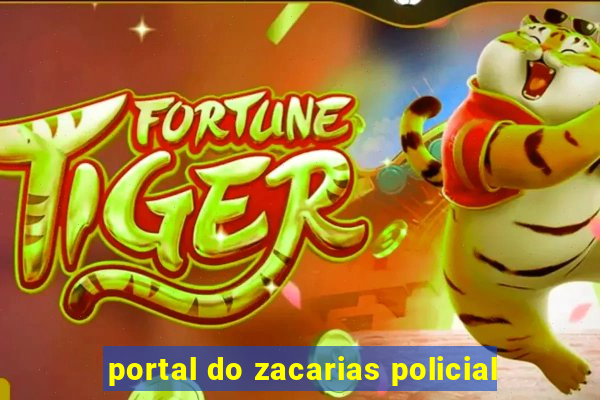 portal do zacarias policial